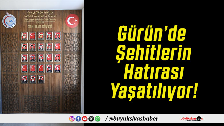Gürün’de Şehitlerin Hatırası Yaşatılıyor!
