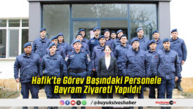 Hafik’te Görev Başındaki Personele Bayram Ziyareti Yapıldı!