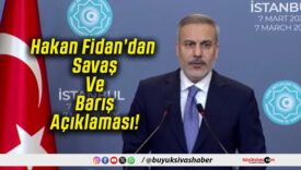 Hakan Fidan’dan Savaş Ve Barış Açıklaması!