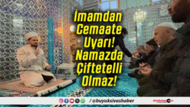 İmamdan Cemaate Uyarı! Namazda Çiftetelli Olmaz!