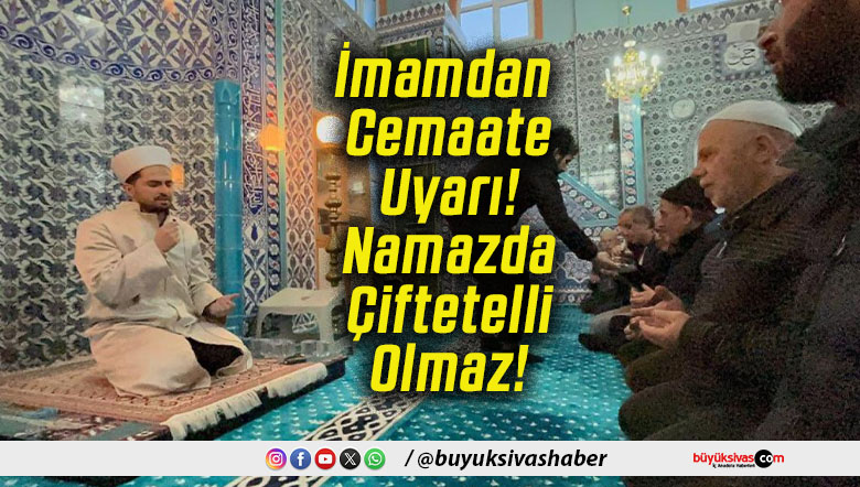 İmamdan Cemaate Uyarı! Namazda Çiftetelli Olmaz!