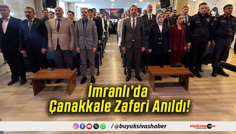 İmranlı’da Çanakkale Zaferi Anıldı!