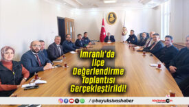 İmranlı’da İlçe Değerlendirme Toplantısı Gerçekleştirildi!