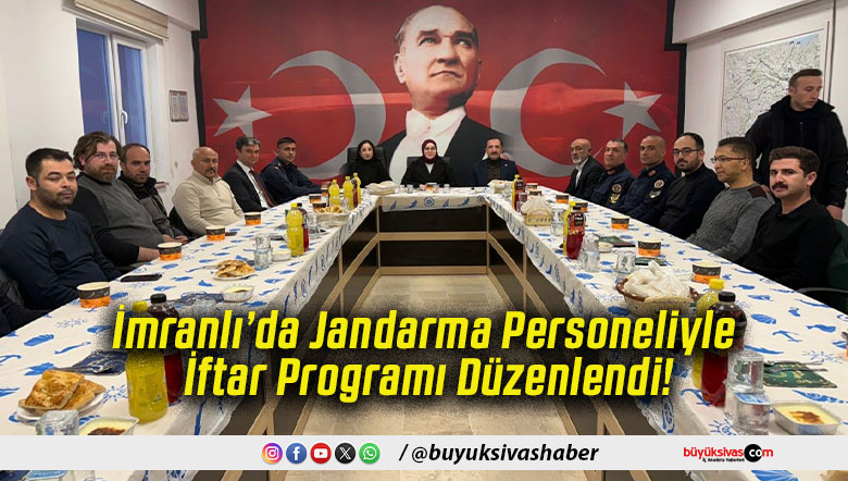İmranlı’da Jandarma Personeliyle İftar Programı Düzenlendi!