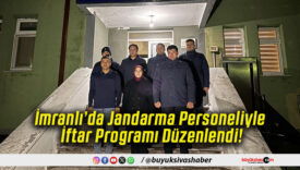 İmranlı’da Jandarma Personeliyle İftar Programı Düzenlendi!