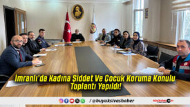 İmranlı’da Kadına Şiddet Ve Çocuk Koruma Konulu Toplantı Yapıldı!
