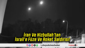 İran Ve Hizbullah’tan İsrail’e Füze Ve Roket Saldırısı!