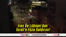 İran Ve Lübnan’dan İsrail’e Füze Saldırısı!