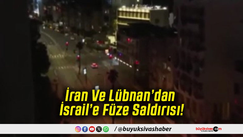 İran Ve Lübnan’dan İsrail’e Füze Saldırısı!
