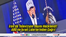 İran’da Televizyon Yayını Hacklendi! ABD ve İsrail Liderlerinden Çağrı!