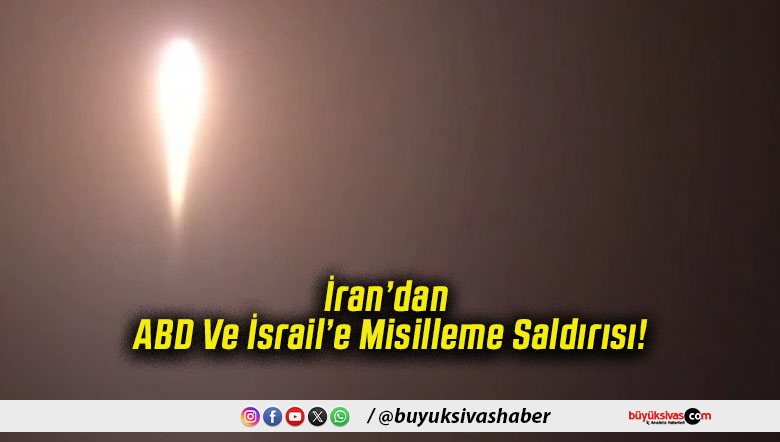 İran’dan ABD Ve İsrail’e Misilleme Saldırısı!