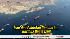İran’dan Pakistan Gemilerine Hürmüz Geçiş İzni!