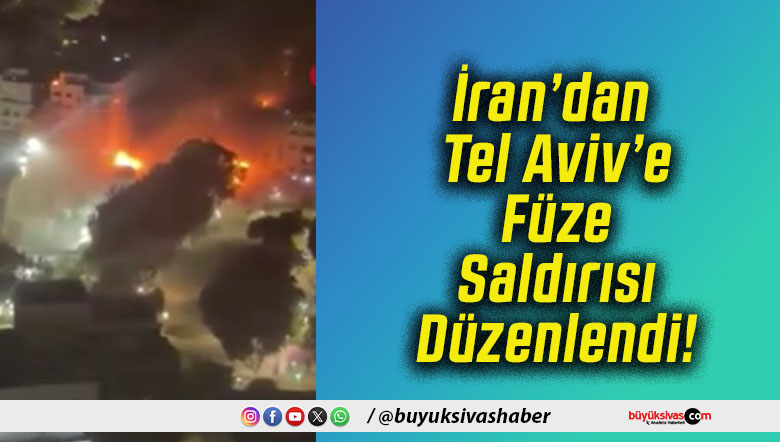 İran’dan Tel Aviv’e Füze Saldırısı Düzenlendi!