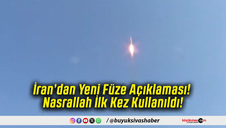 İran’dan Yeni Füze Açıklaması! Nasrallah İlk Kez Kullanıldı!