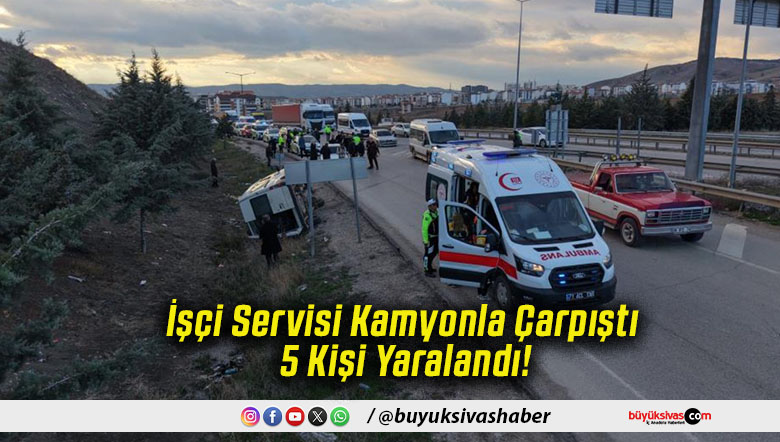 İşçi Servisi Kamyonla Çarpıştı 5 Kişi Yaralandı!