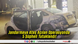 Jandarmaya Ateş Açılan Operasyonda 5 Şüpheli Tutuklandı!