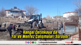 Kangal Çetinkaya’da Yol Ve Menfez Çalışmaları Sürüyor!