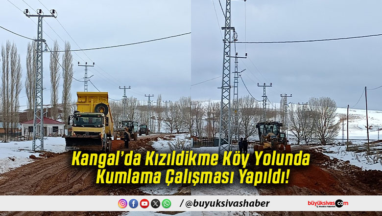 Kangal’da Kızıldikme Köy Yolunda Kumlama Çalışması Yapıldı!