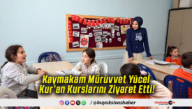 Kaymakam Mürüvvet Yücel Kur’an Kurslarını Ziyaret Etti!