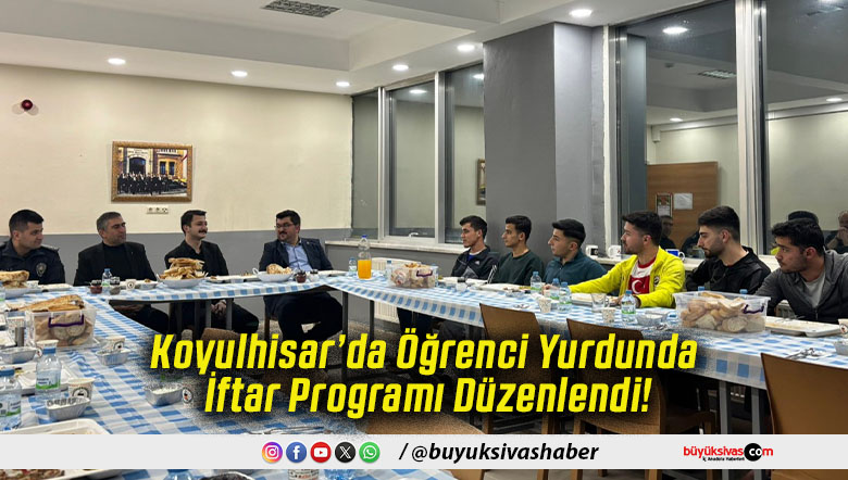 Koyulhisar’da Öğrenci Yurdunda İftar Programı Düzenlendi!