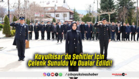 Koyulhisar’da Şehitler İçin Çelenk Sunuldu Ve Dualar Edildi!