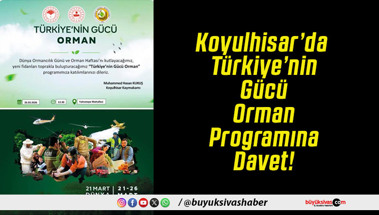 Koyulhisar’da “Türkiye’nin Gücü Orman” Programına Davet!