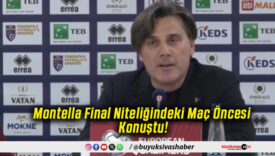 Montella Final Niteliğindeki Maç Öncesi Konuştu!