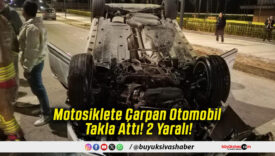 Motosiklete Çarpan Otomobil Takla Attı! 2 Yaralı!
