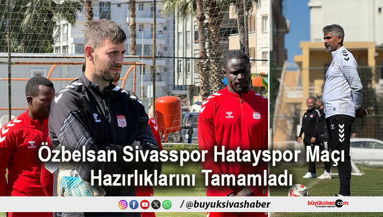 Özbelsan Sivasspor Hatayspor Maçı