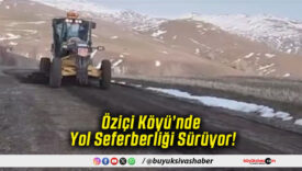Öziçi Köyü’nde Yol Seferberliği Sürüyor!