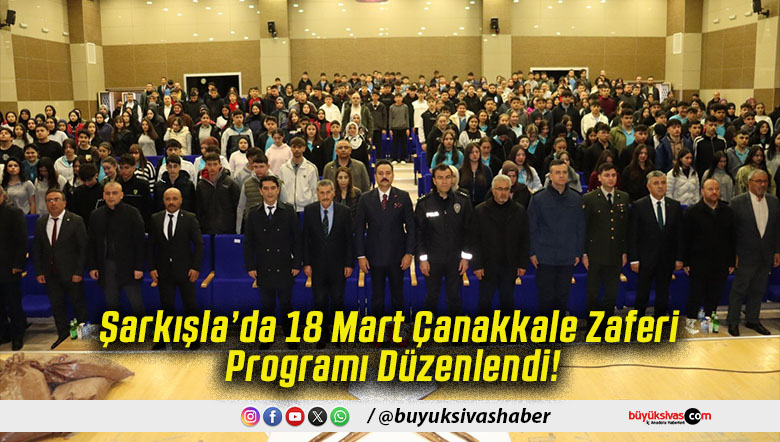 Şarkışla’da 18 Mart Çanakkale Zaferi Programı Düzenlendi!