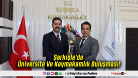 Şarkışla’da Üniversite Ve Kaymakamlık Buluşması!