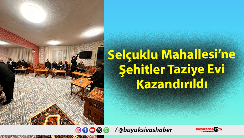 Selçuklu Mahallesi’ne