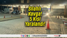 Silahlı Kavga! 5 Kişi Yaralandı!