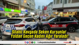 Silahlı Kavgada Seken Kurşunlar Yoldan Geçen Kadını Ağır Yaraladı!