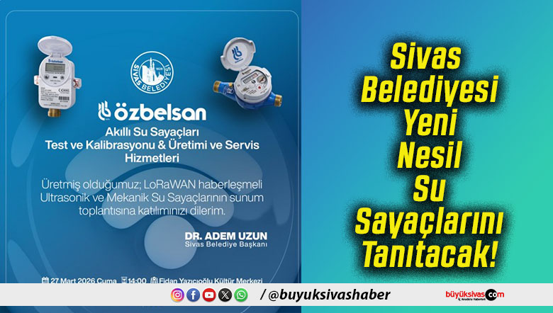 Sivas Belediyesi Yeni Nesil Su Sayaçlarını Tanıtacak!