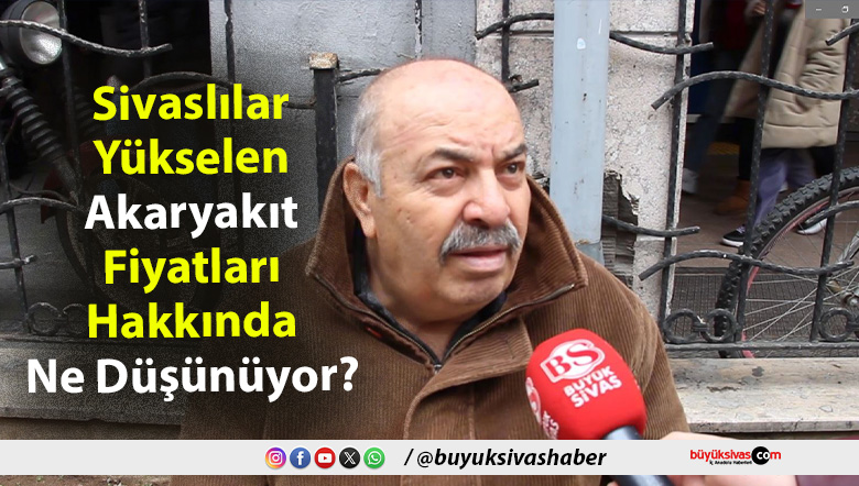 Sivaslılar Yükselen Akaryakıt