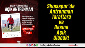 Sivasspor’da Antrenman Taraftara ve Basına Açık Olacak!