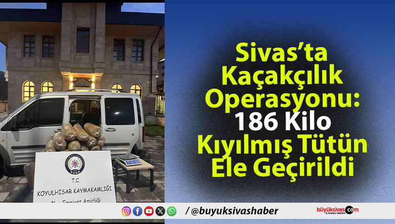 Sivas’ta Kaçakçılık