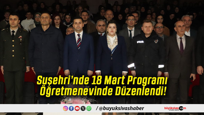 Suşehri’nde 18 Mart Programı Öğretmenevinde Düzenlendi!