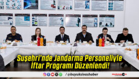 Suşehri’nde Jandarma Personeliyle İftar Programı Düzenlendi!