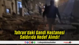 Tahran’daki Gandi Hastanesi Saldırıda Hedef Alındı!