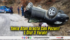 Takla Atan Araçta Can Pazarı! 1 Ölü! 3 Yaralı!