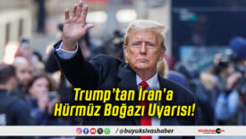Trump’tan İran’a Hürmüz Boğazı Uyarısı!