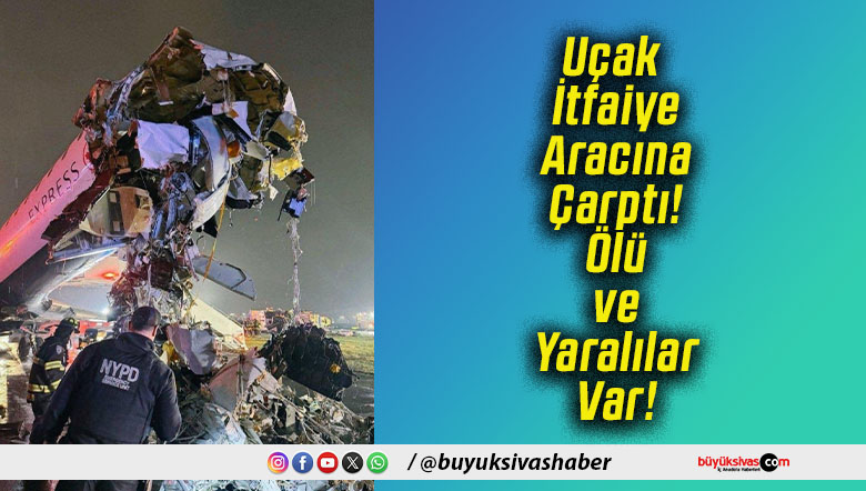 Uçak İtfaiye Aracına Çarptı! Ölü ve Yaralılar Var!