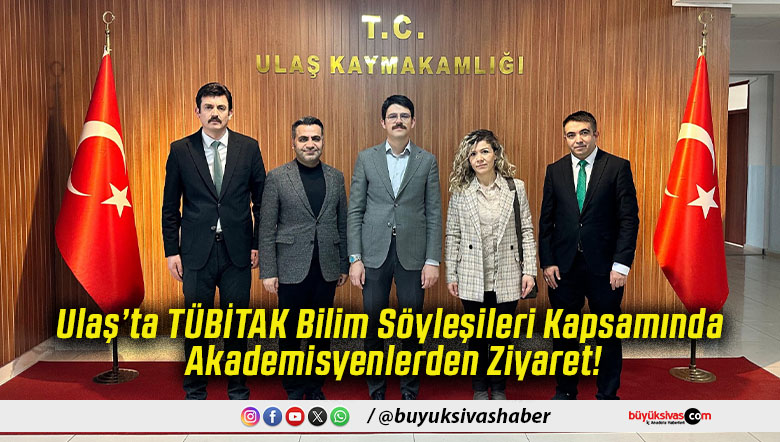 Ulaş’ta TÜBİTAK Bilim Söyleşileri Kapsamında Akademisyenlerden Ziyaret!