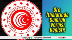 Üre İthalatında Gümrük Vergisi Değişti!