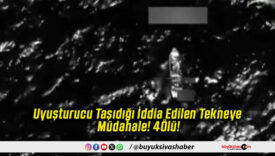 Uyuşturucu Taşıdığı İddia Edilen Tekneye Müdahale! 4Ölü!