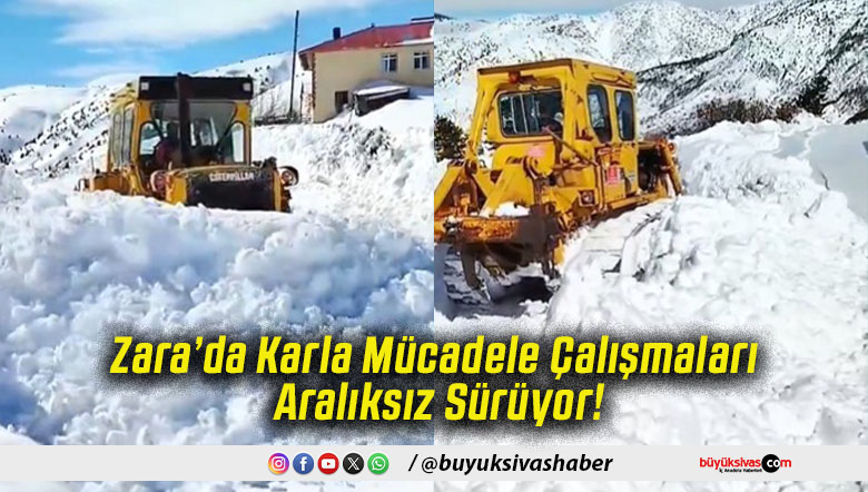 Zara’da Karla Mücadele Çalışmaları Aralıksız Sürüyor!