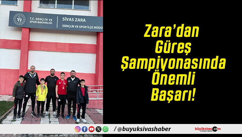 Zara’dan Güreş Şampiyonasında Önemli Başarı!